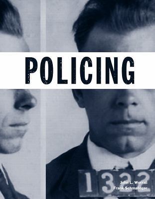 The Justice Ser.: Policing by Frank J. Schmalleger and John L. Worrall (2011,…