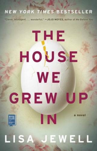 The House We Grew Up In: A Novel – Paperback By Jewell, Lisa – GOOD