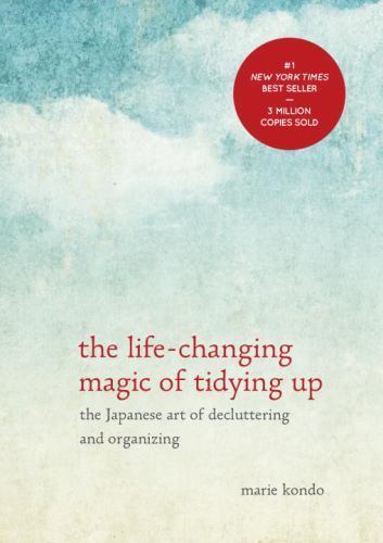 The Life-Changing Magic of Tidying Up: The Japanese Art of Decluttering and…