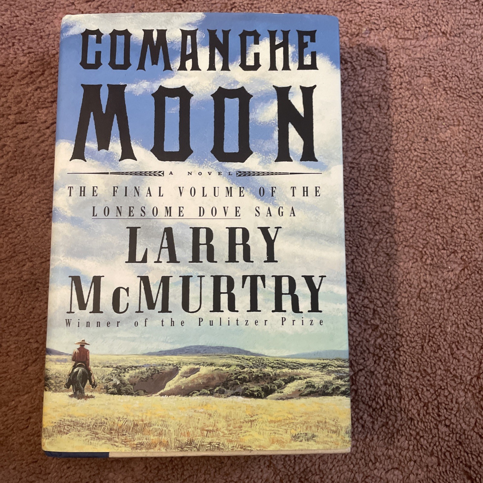Comanche Moon Larry McMurtry Brand New HC/DJ Book 1st Edition Lonesome Dove