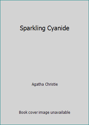 Sparkling Cyanide by Agatha Christie