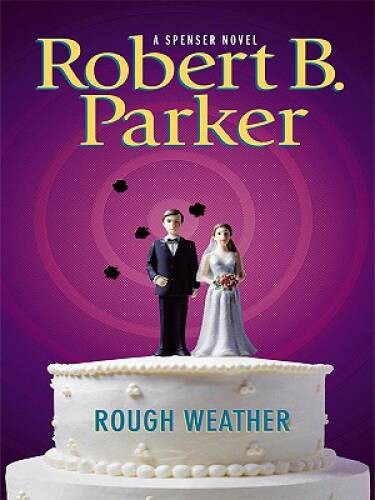 Rough Weather (Thorndike Core) – Hardcover By Parker, Robert B – GOOD