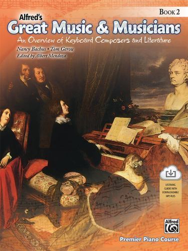 Alfred’s Great Music & Musicians, Bk 2: An Overview of Keyboard Composers and L