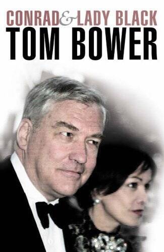 Conrad and Lady Black: Dancing on the Edge – Paperback By Tom Bower – GOOD