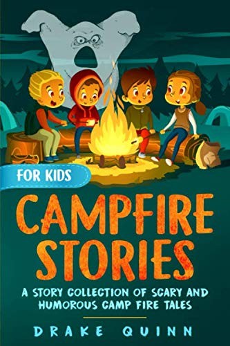 Campfire Stories for Kids: A Story Collection of Scary and Humorous Camp Fir…