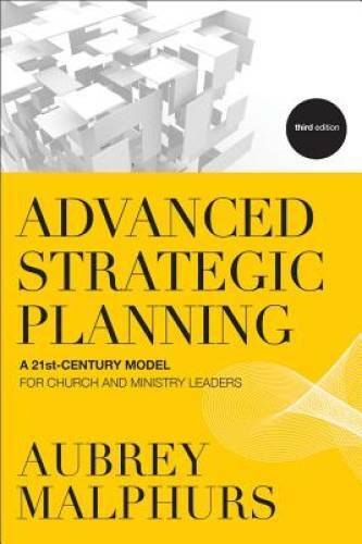 Advanced Strategic Planning: A 21st-Century Model for Church and Ministry – GOOD
