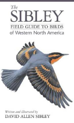 The Sibley Field Guide to Birds of Western North America – VERY GOOD