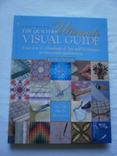 The Quilter’s Ultimate Visual Guide: From A to Z-Hundreds of Tips and Tec – GOOD