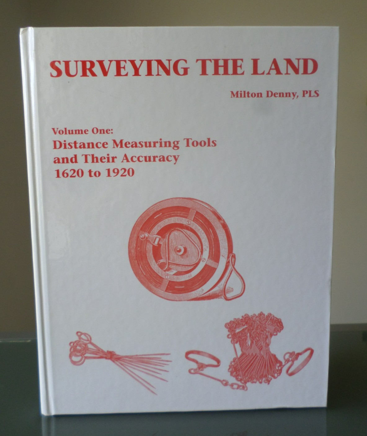 Surveying the Land: Distance Measuring Tools & Their Accuracy, 1620–1920