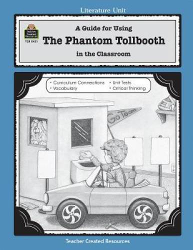 A Guide for Using The Phantom Tollbooth in the Classroom (Literature – GOOD