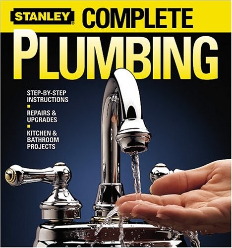 Complete Plumbing: Step-by-Step Instructions, Repairs an… by Stanley Paperback