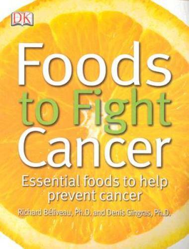 Foods to Fight Cancer: Essential foods to help prevent cancer – Paperback – GOOD