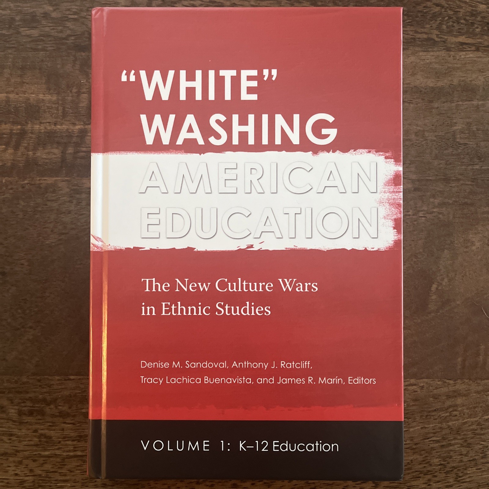 White Washing American Education: The New Culture Wars in Ethnic Studies Vol 1