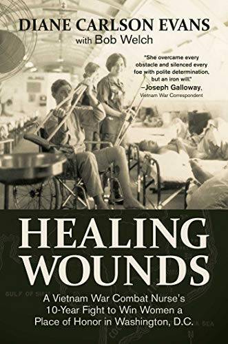 Healing Wounds: A Vietnam War Combat Nurse’s 10-Year Fight to Win Women a – GOOD