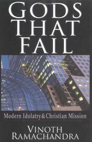 Gods That Fail: Modern Idolatry & – Paperback, by Ramachandra Vinoth – Very Good