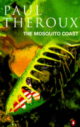 The Mosquito Coast – Paperback By Theroux, Paul – GOOD