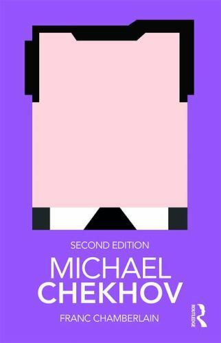 Michael Chekhov (Routledge Performance Practitioners)
