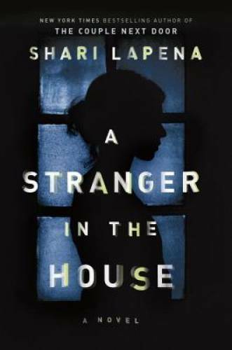 A Stranger in the House – Hardcover By Lapena, Shari – VERY GOOD