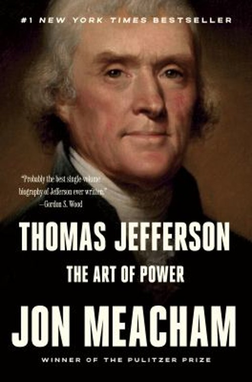 Thomas Jefferson: the Art of Power Paperback Jon Meacham