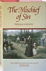 The Mischief of Sin – Kistler, Don|Watson, Thomas|MacArthur, John – Very Goo…