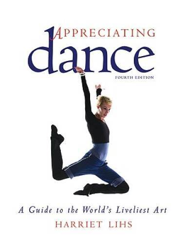 Appreciating Dance: A Guide to the World’s Liveliest Art – Paperback – VERY GOOD