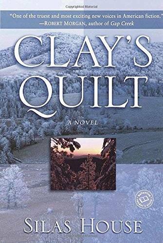 Clay’s Quilt (Ballantine Reader’s Circle) – Paperback By House, Silas – GOOD