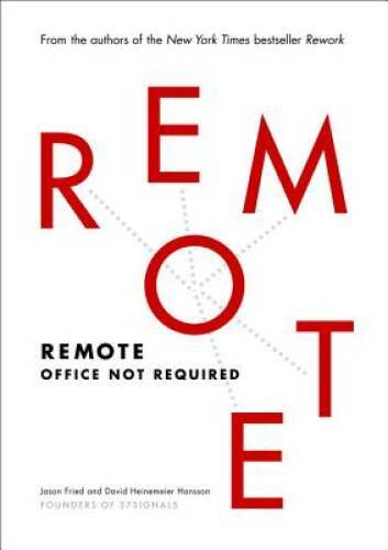 Remote: Office Not Required – Hardcover By Fried, Jason – VERY GOOD