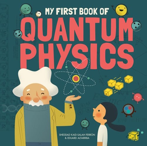 My First Book of Quantum Physics by Kaid-Sala Ferrón Sheddad: New