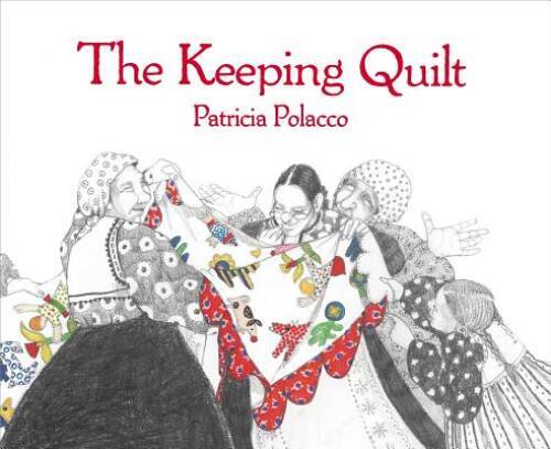 The Keeping Quilt – Hardcover By Polacco, Patricia – GOOD