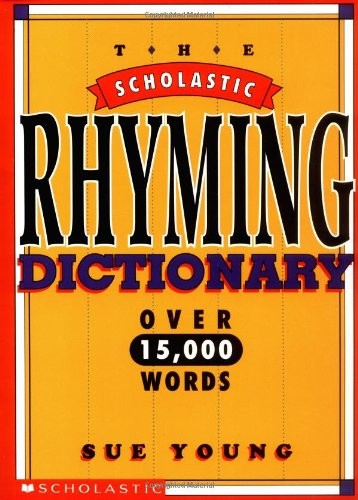 Scholastic Rhyming Dictionary by Sue Young