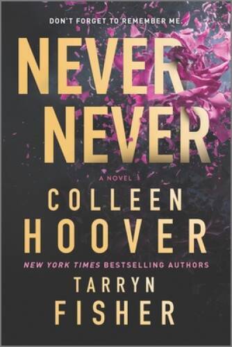 Never Never: A Novel – Paperback By Hoover, Colleen – VERY GOOD