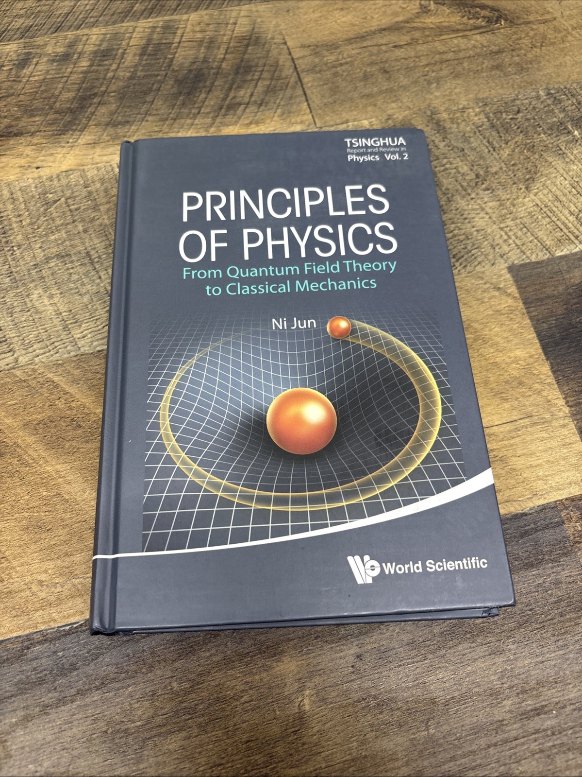 PRINCIPLES OF PHYSICS: FROM QUANTUM FIELD THEORY TO CLASSICAL MECHANICS (Tsinghu