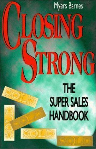 Closing Strong: The Super Sales Handbook – 9780965485814, paperback, Barnes