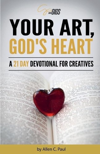 Allen C Paul Your Art, God’s Heart (Paperback) (UK IMPORT)
