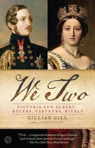 We Two: Victoria and Albert: Rulers, Partners, Rivals – Paperback – GOOD
