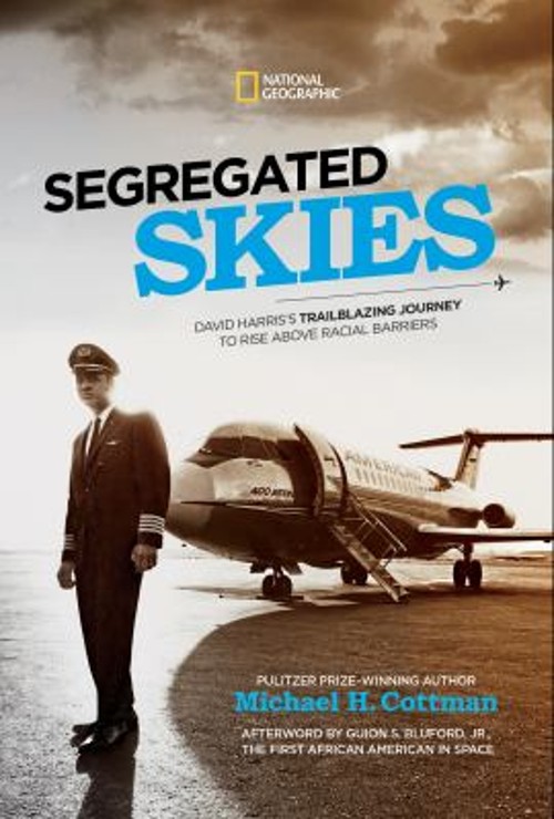 Segregated Skies : David Harris’s Trailblazing Journey to Rise ab