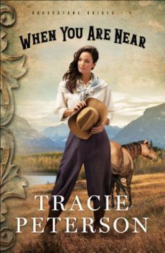 When You Are Near (Brookstone Brides) – Paperback By Tracie Peterson – GOOD