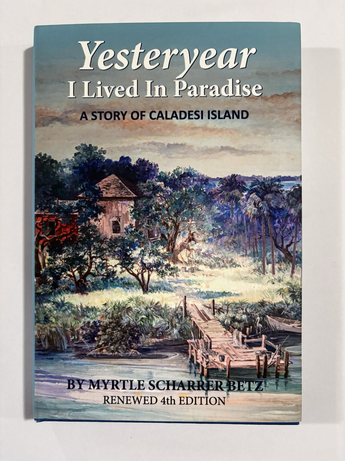 YESTERYEAR I LIVED IN PARADISE: THE STORY OF CALADESI By Myrtle S Betz NEW