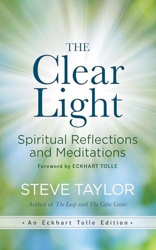 The Clear Light: Spiritual Reflections and Meditations (An Eckha