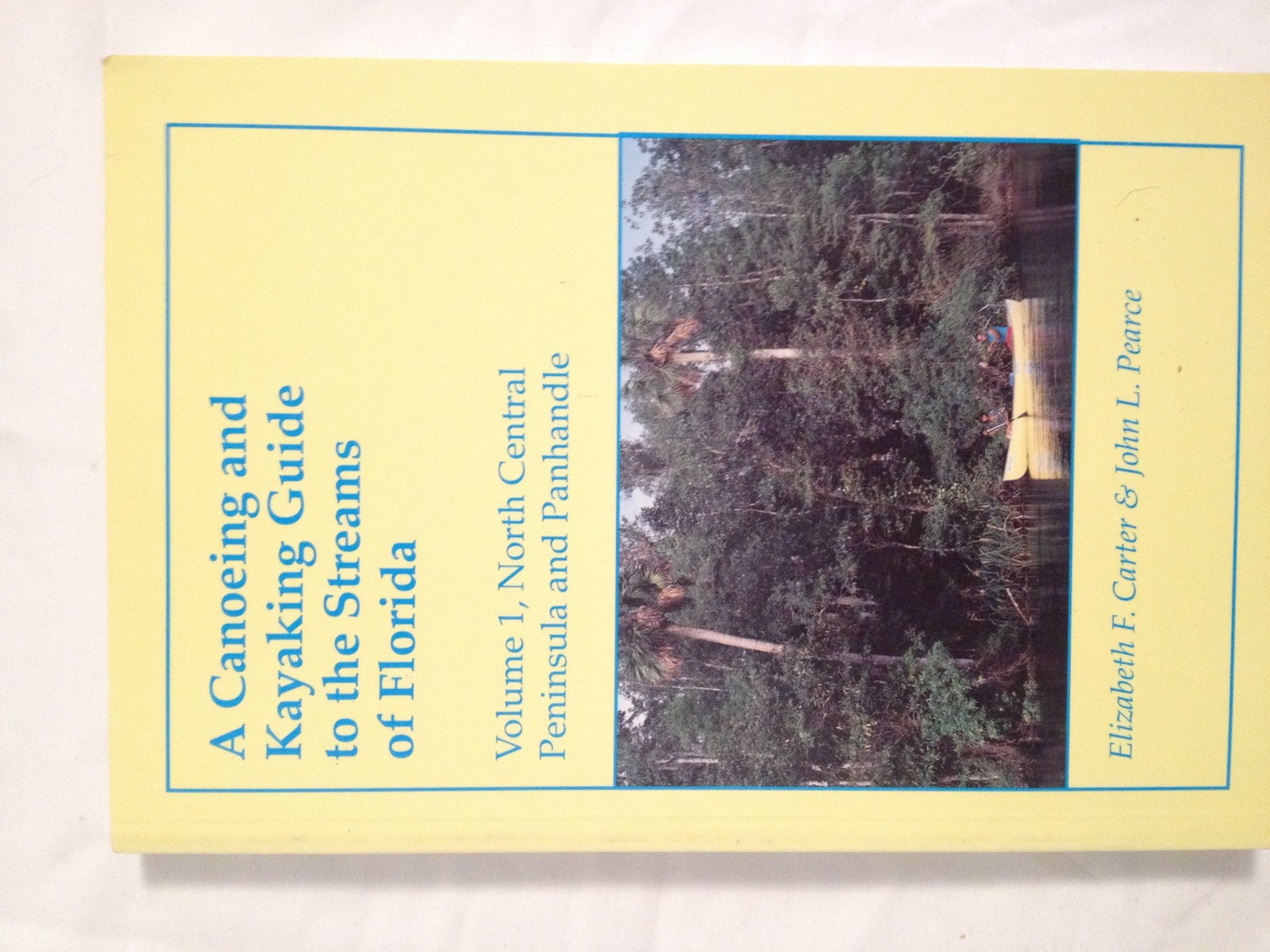 Canoeing and Kayaking Guide to the Streams of Florida: North Central Peninsu…