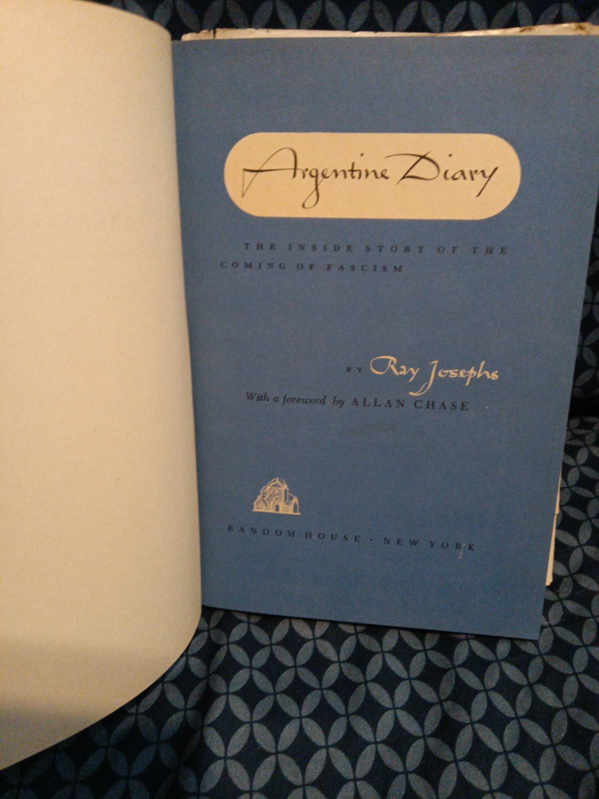 ARGENTINE DIARY by Ray Josephs, First Print 1944, Random House, HC, Dust Jacket