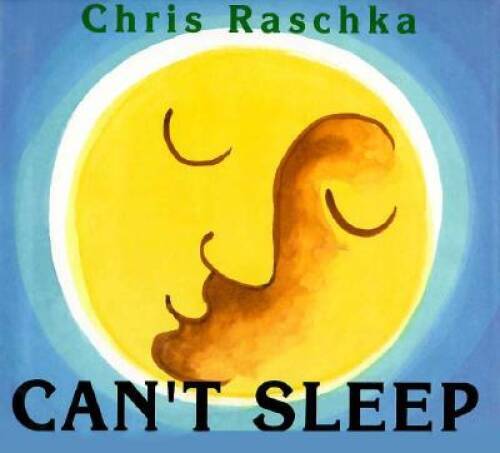 Cant Sleep – Hardcover By Chris Raschka – GOOD