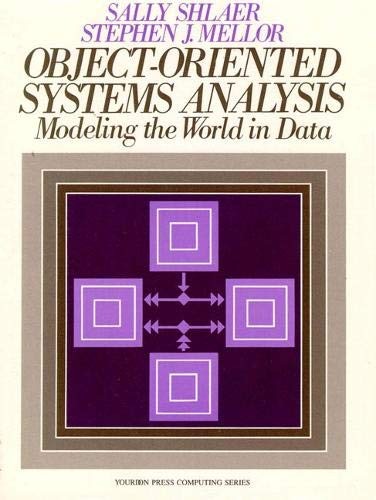 Object Oriented Systems Analysis: Modeling the World in Data (Yourdon Press …