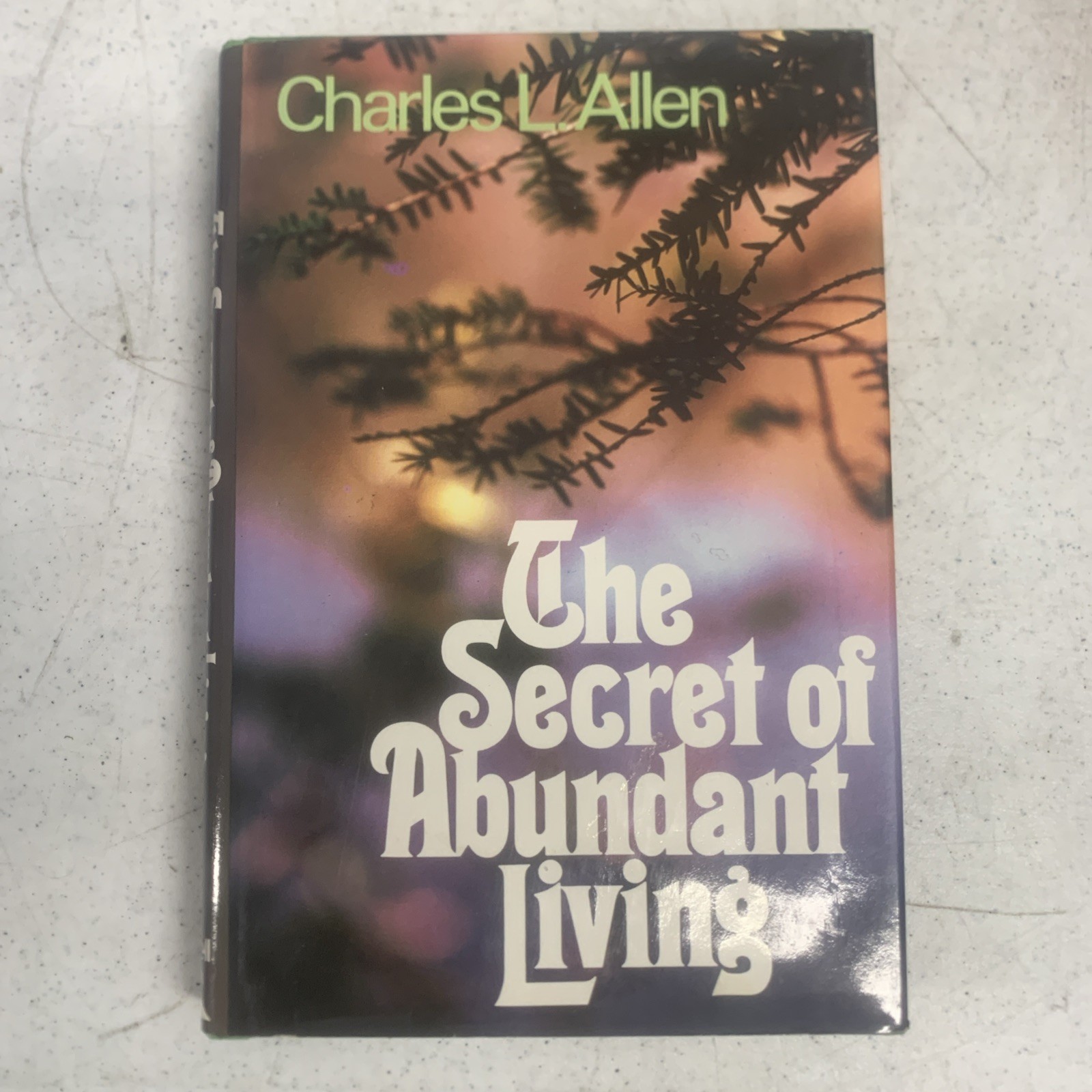 AUTHOR SIGNED BOOK THE SECRET OF ABUNDANT LIVING HARDCOVER CHARLES L. ALLEN 1980