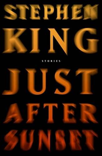 Just After Sunset: Stories – Hardcover By King, Stephen – GOOD