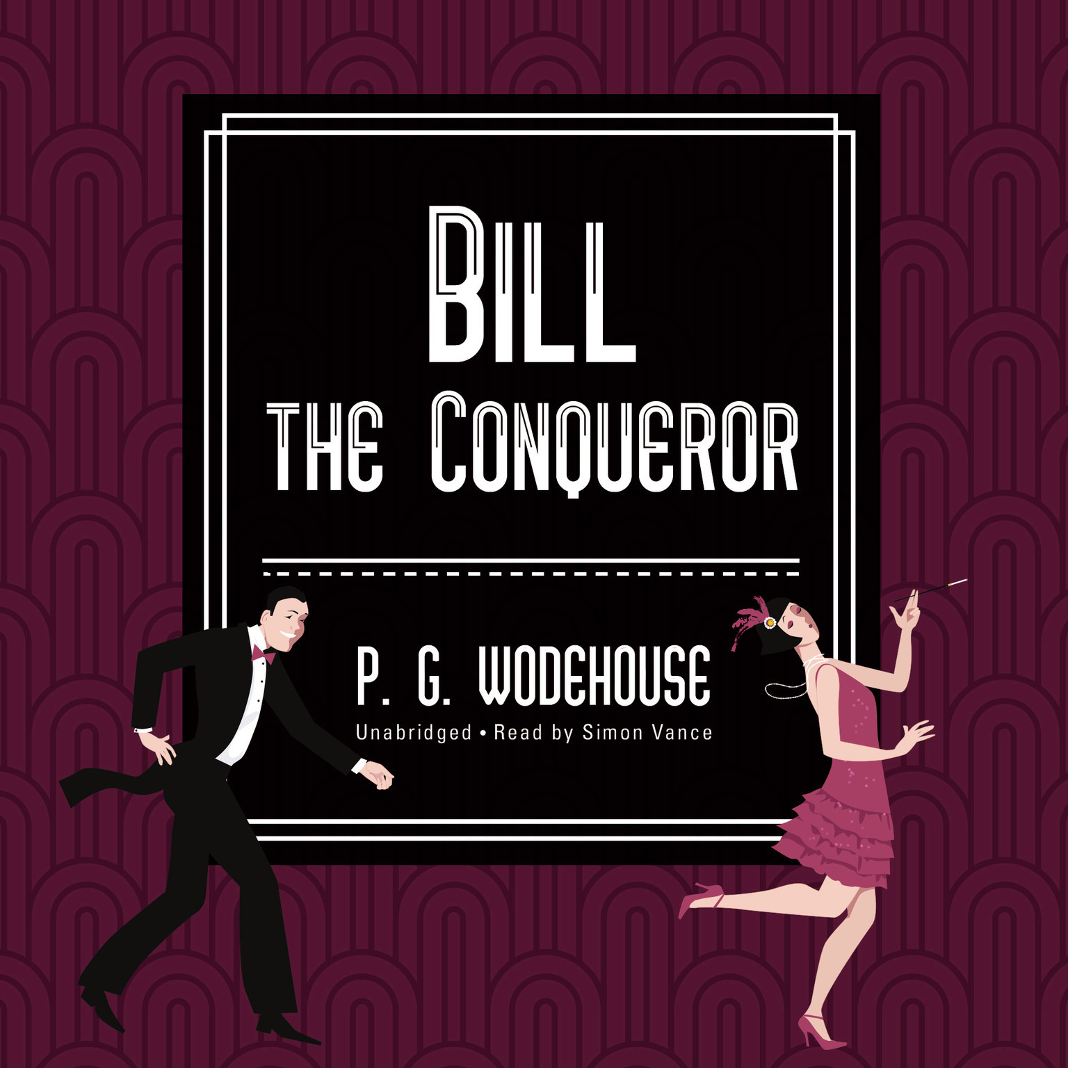 Bill the Conqueror by P. G. Wodehouse 2015 Unabridged CD 9781481510523
