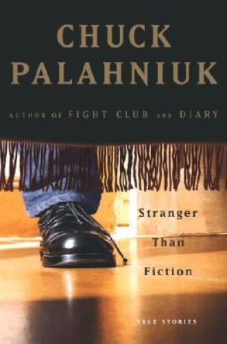 Stranger Than Fiction: True Stories – Hardcover By Palahniuk, Chuck – GOOD