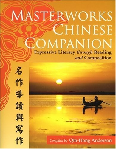 Masterworks Chinese Companion: Expressive Literacy Through Reading And Compo…
