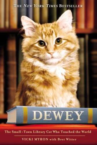 Dewey: The Small-Town Library Cat Who Touched the World – Hardcover – GOOD