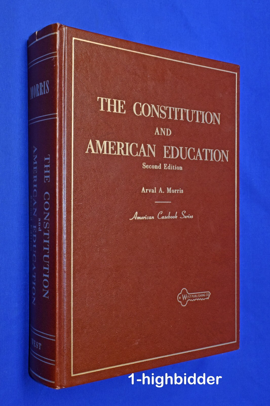 The Constitution and American Education American Casebook Series Arval A. Morris